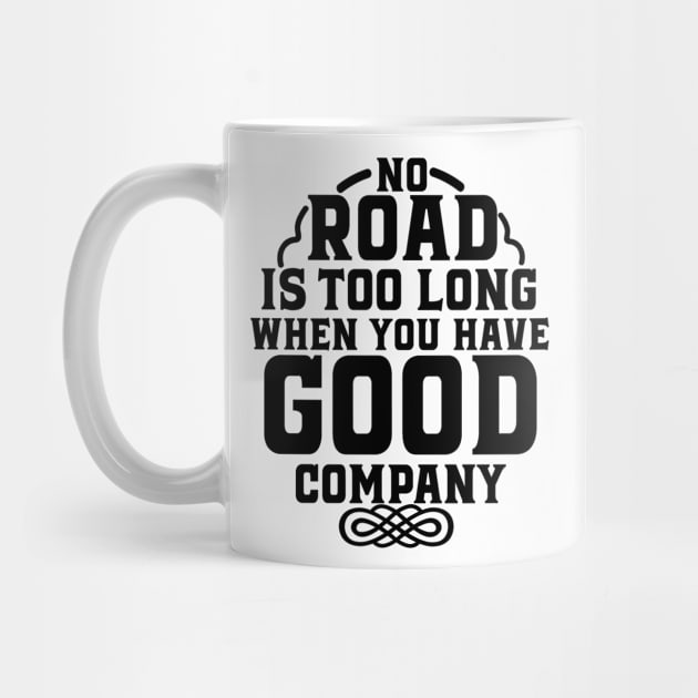 No road is too lomg when you have good by Parisa